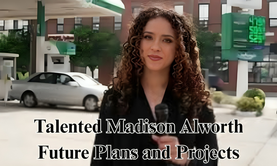 What's Next for Talented Madison Alworth? Future Plans and Projects