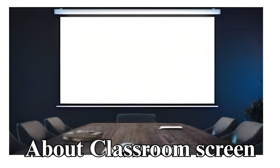 About Classroom screen