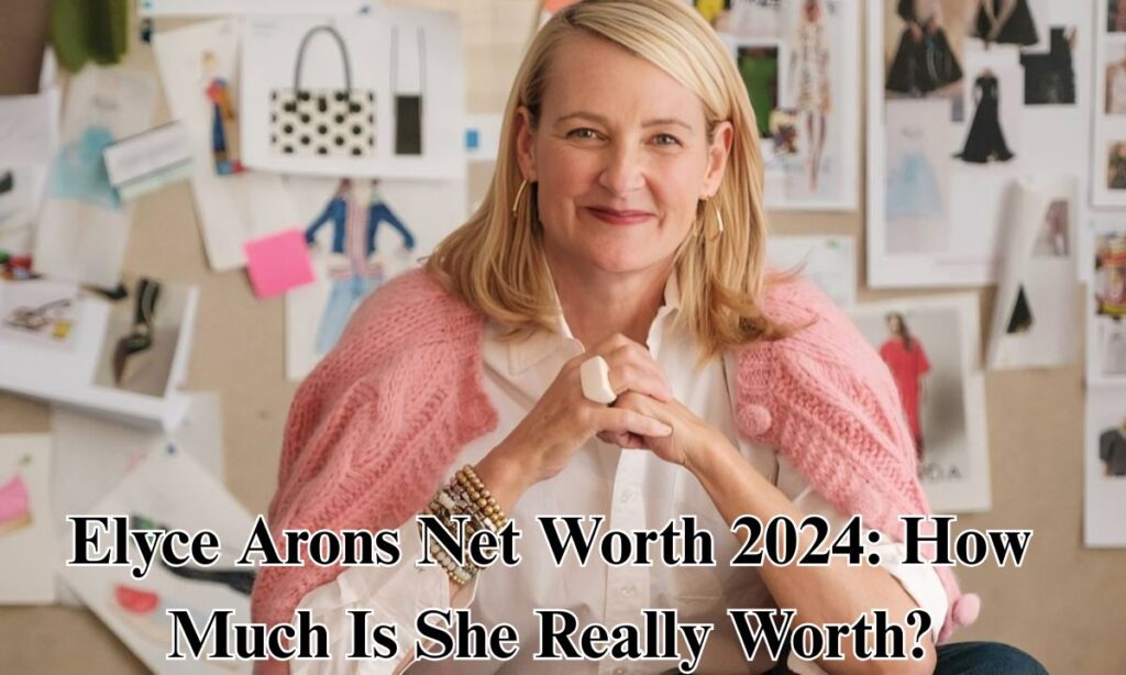 Elyce Arons Net Worth 2024: How Much Is She Really Worth?
