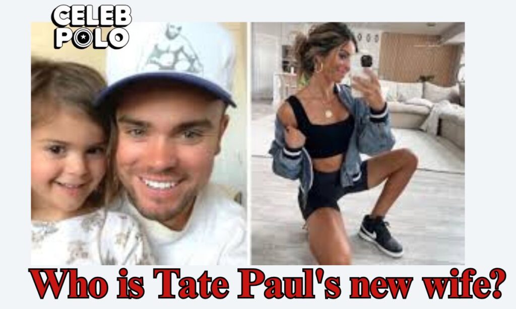 Who is Tate Paul's new wife?