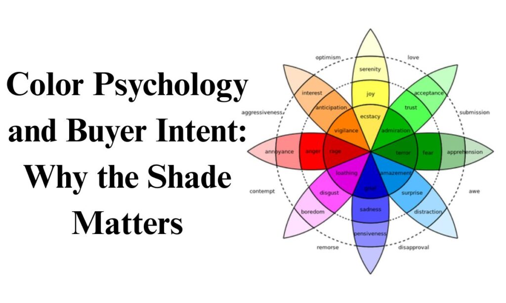 Color Psychology and Buyer Intent: Why the Shade Matters
