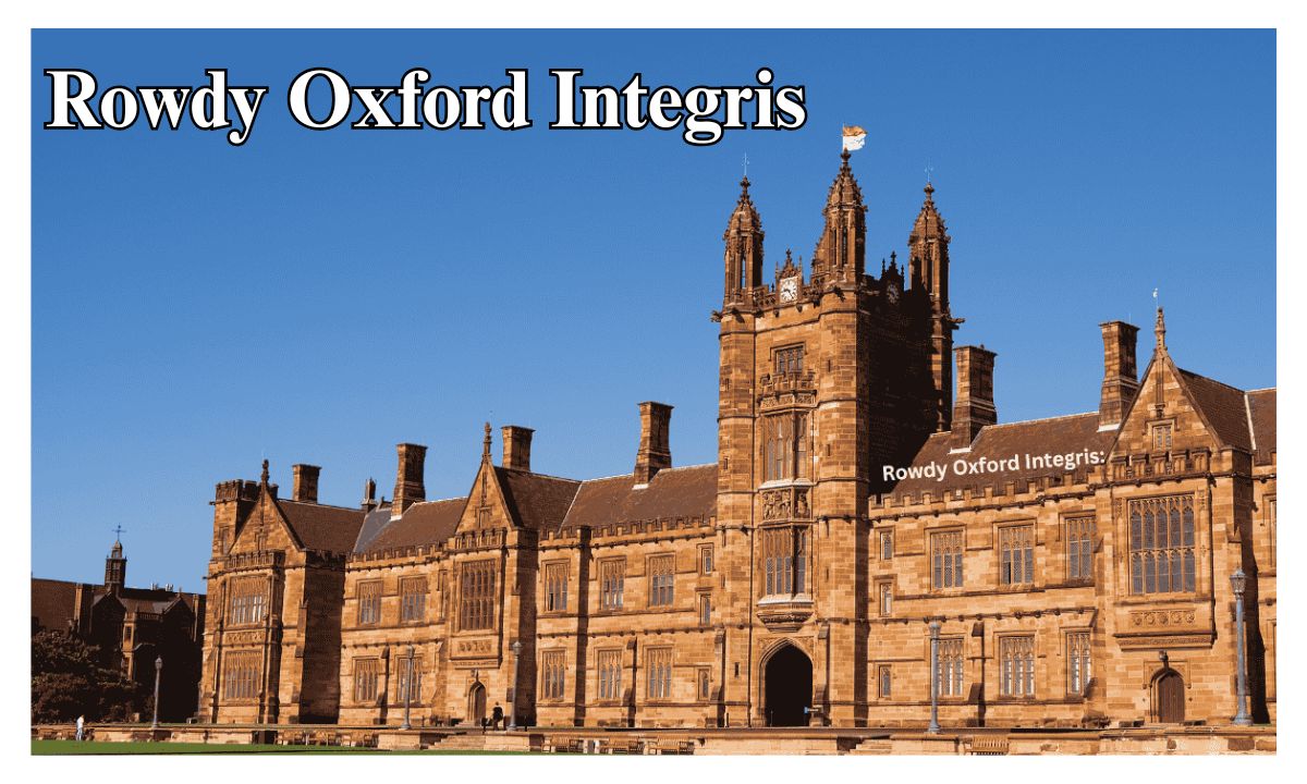 Rowdy Oxford Integris: Everything You Need to Know in 2025 - LokerExpress