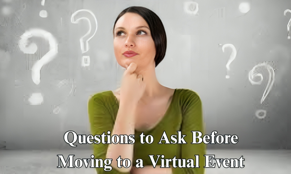 Questions to Ask Before Moving to a Virtual Event