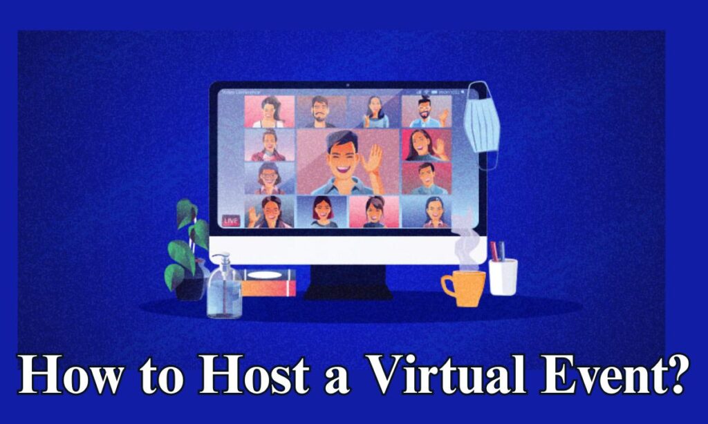 How to Host a Virtual Event?