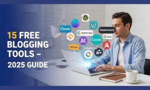 15 Best Free Blogging Tools in 2025: Complete Guide for Beginners