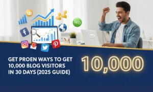 7 Proven Ways to Get 10,000 Blog Visitors in 30 Days (2025 Guide)